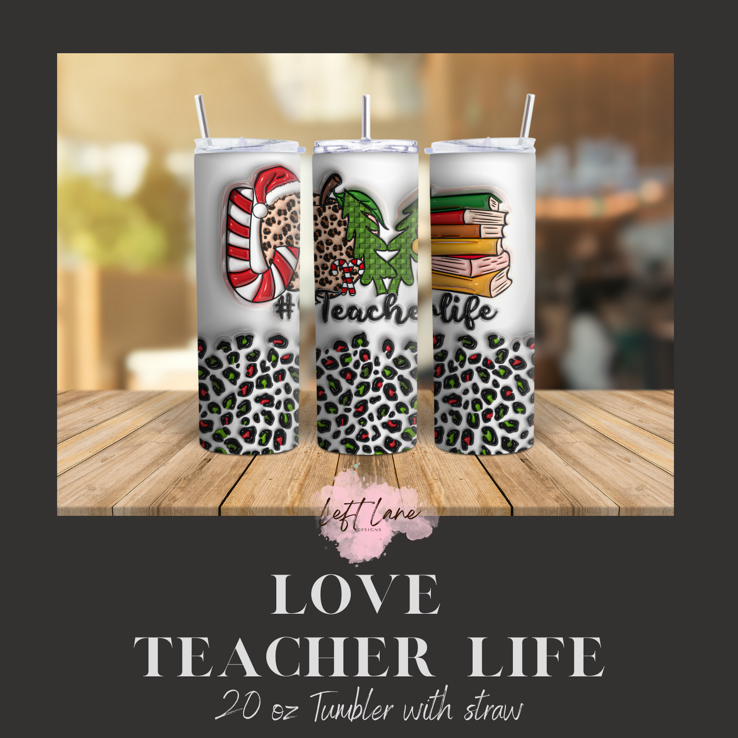LOVE #Teacherlife 20 oz tumbler