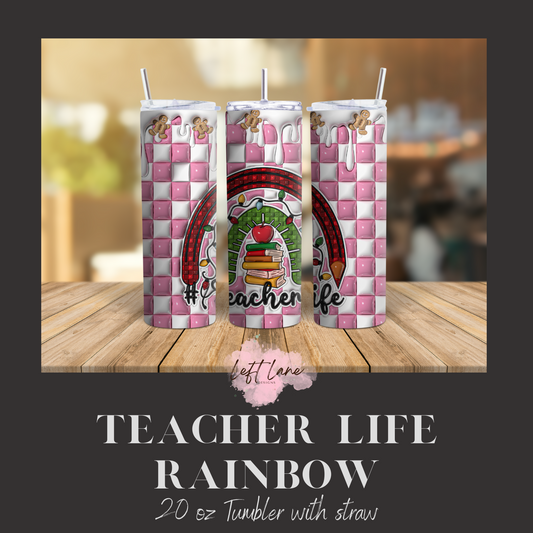 Teacher Life Rainbow 20 oz tumbler