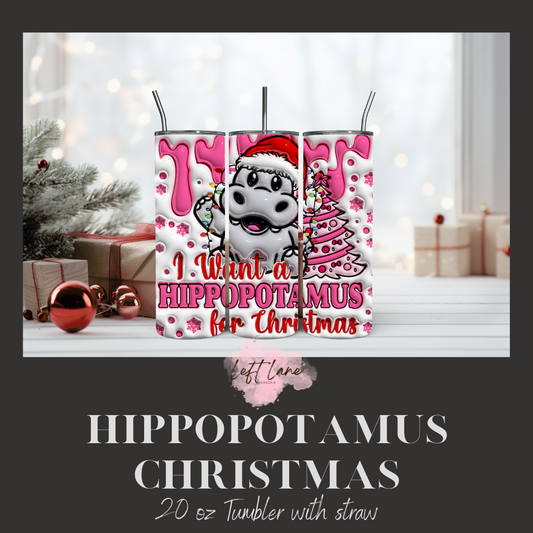 I Want a Hippopotamus for Christmas 20 oz tumbler