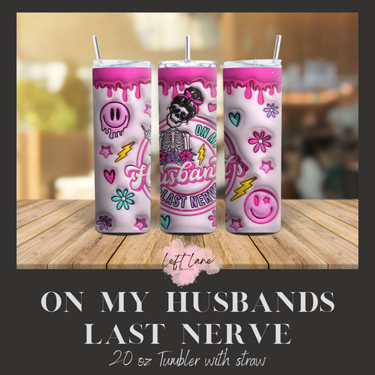 Husbands Last Nerve 20 oz Tumbler